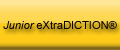 Junior eXtraDICTION